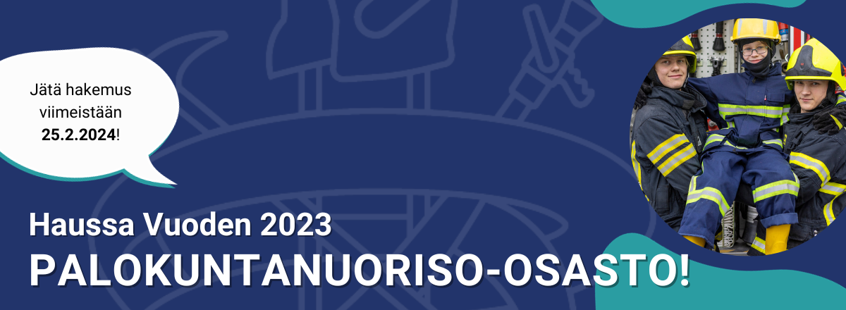 Haussa Vuoden 2023 palokuntanuoriso-osasto! Jätä hakemus viimeistään 25.2.2024.